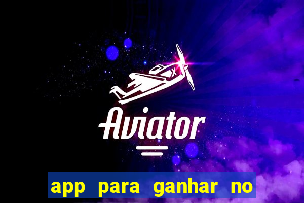 app para ganhar no jogo do tigre