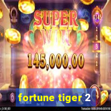 fortune tiger 2