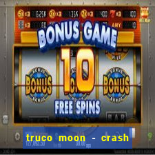 truco moon - crash & poker