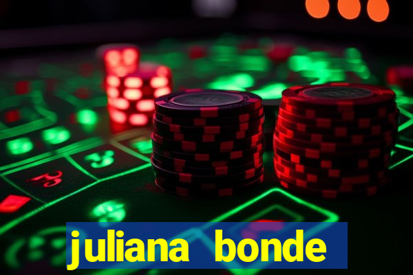 juliana bonde mostra tudo