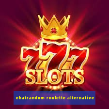 chatrandom roulette alternative