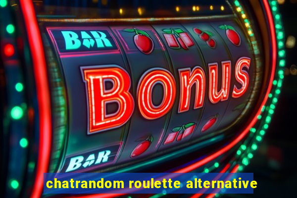 chatrandom roulette alternative