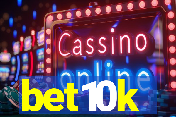 bet10k