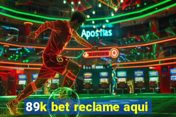 89k bet reclame aqui