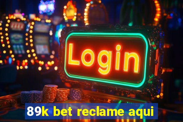 89k bet reclame aqui