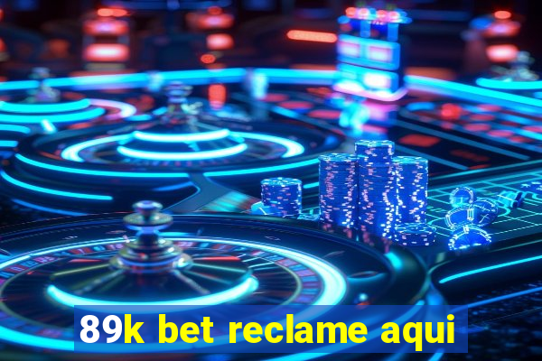 89k bet reclame aqui