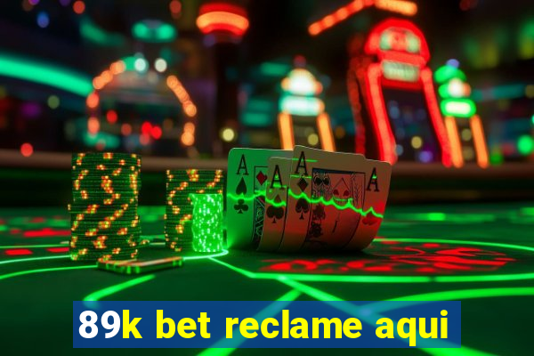 89k bet reclame aqui