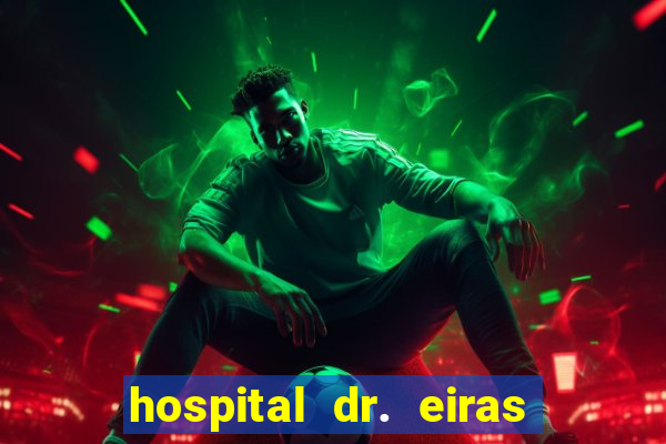 hospital dr. eiras em botafogo