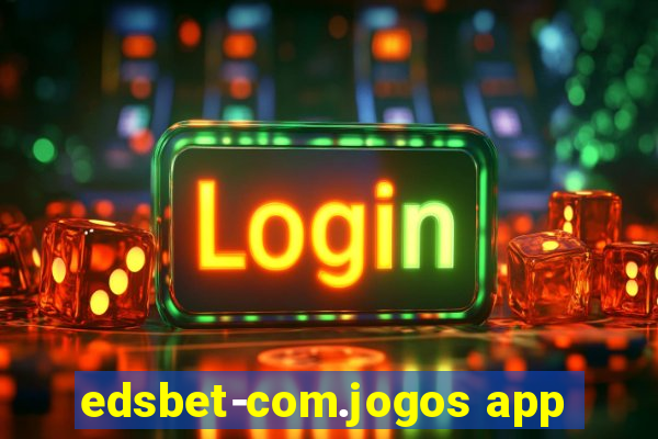 edsbet-com.jogos app