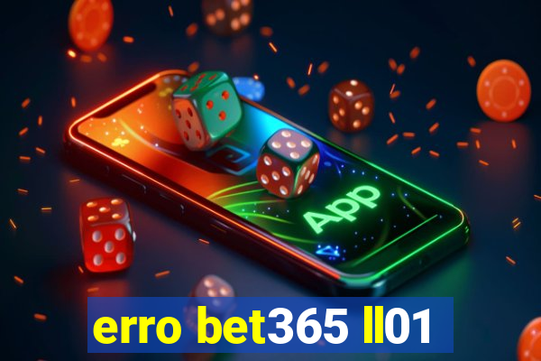 erro bet365 ll01