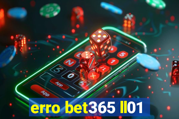 erro bet365 ll01