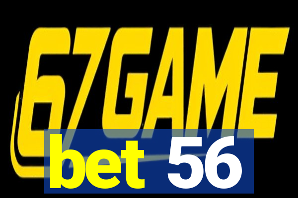 bet 56