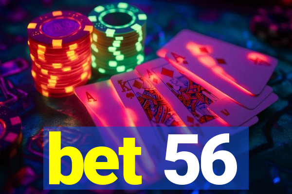 bet 56