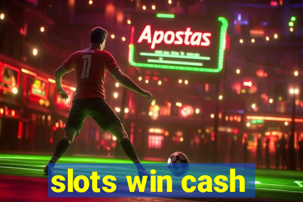 slots win cash