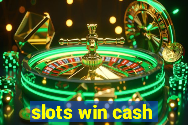 slots win cash