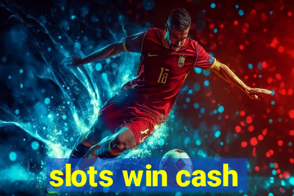 slots win cash