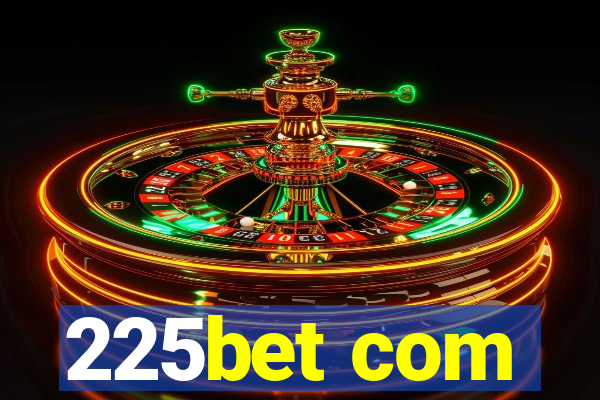 225bet com