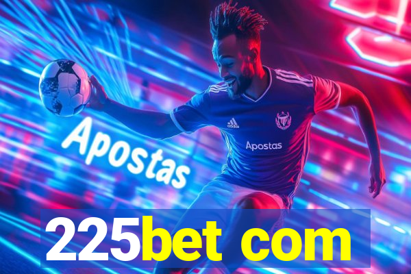 225bet com