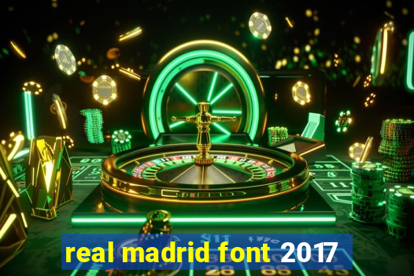 real madrid font 2017