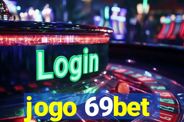 jogo 69bet