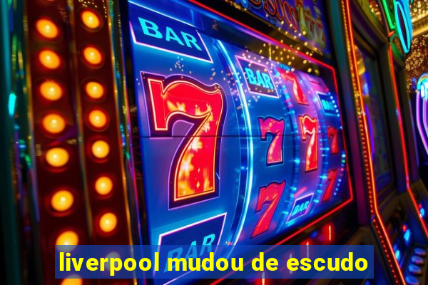 liverpool mudou de escudo