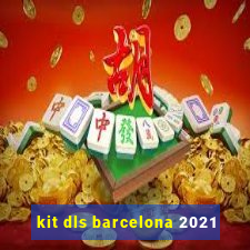 kit dls barcelona 2021