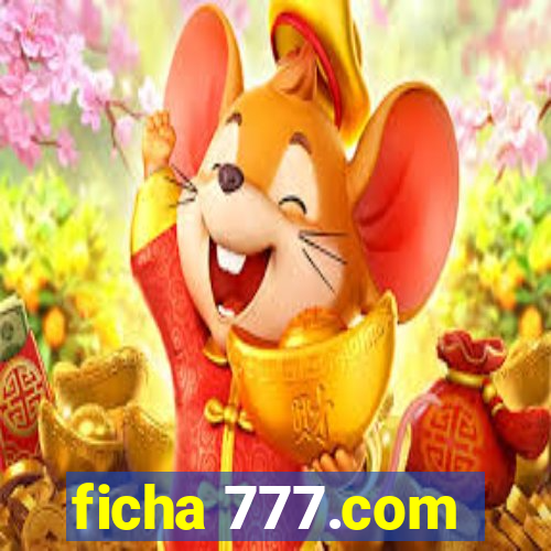 ficha 777.com