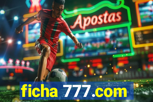 ficha 777.com