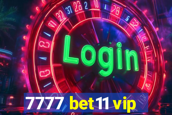 7777 bet11 vip