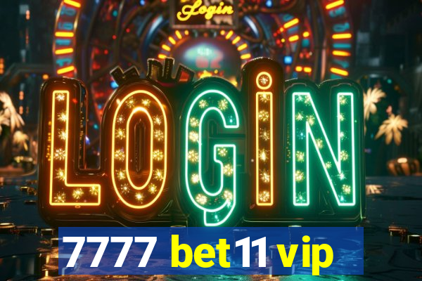 7777 bet11 vip