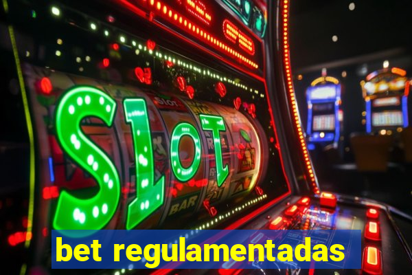 bet regulamentadas