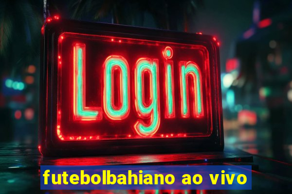 futebolbahiano ao vivo