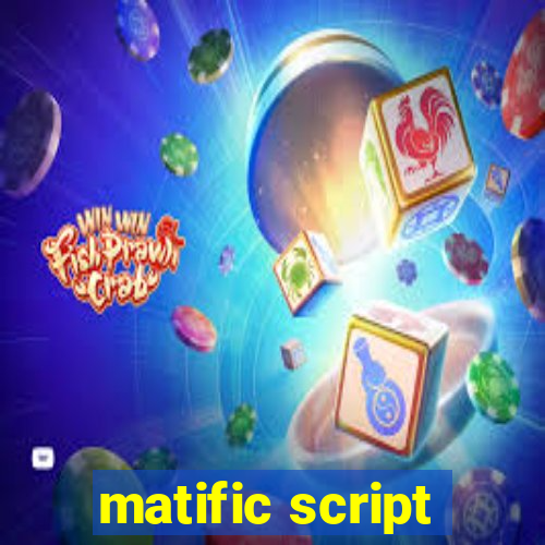 matific script