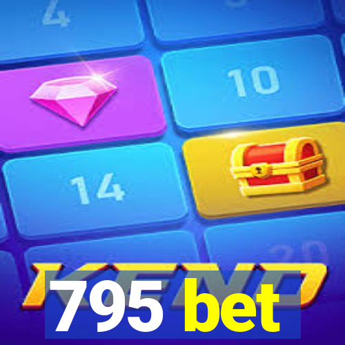 795 bet