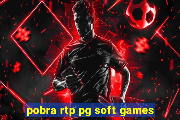 pobra rtp pg soft games