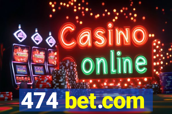 474 bet.com