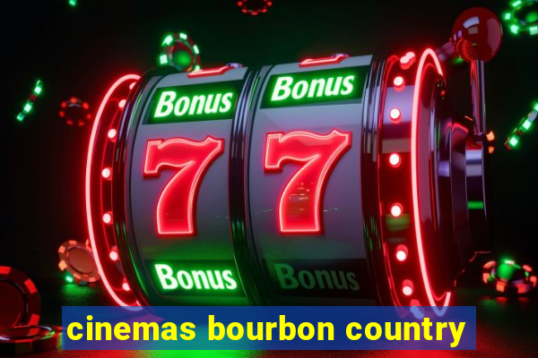 cinemas bourbon country