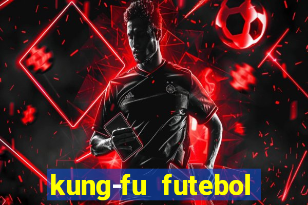 kung-fu futebol clube download