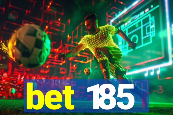 bet 185