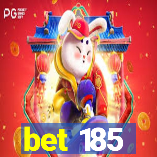 bet 185