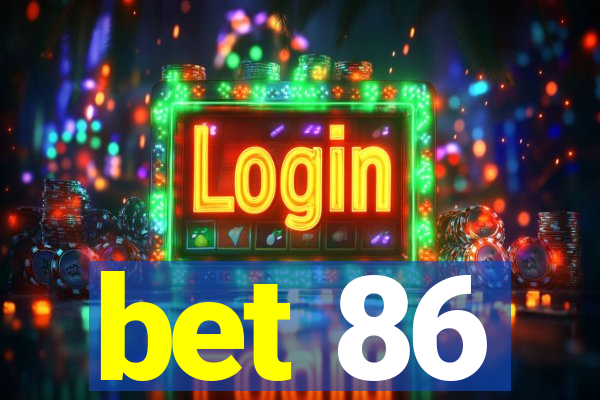 bet 86