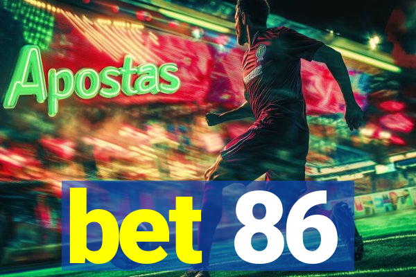 bet 86