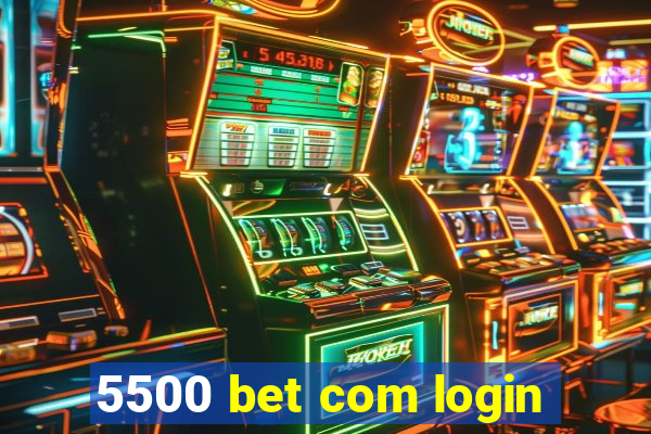 5500 bet com login