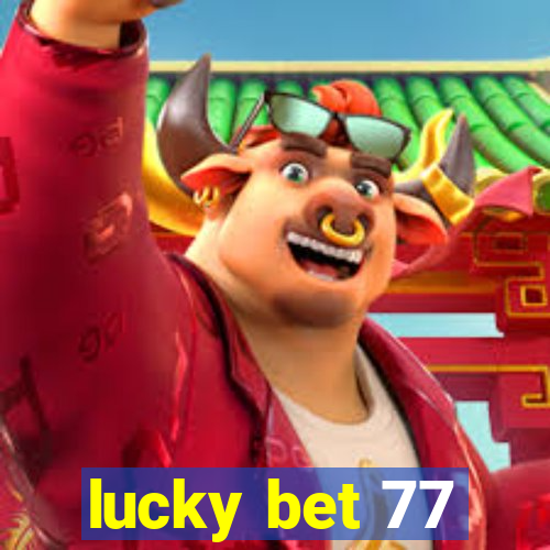 lucky bet 77