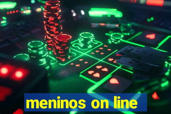 meninos on line