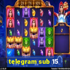 telegram sub 15