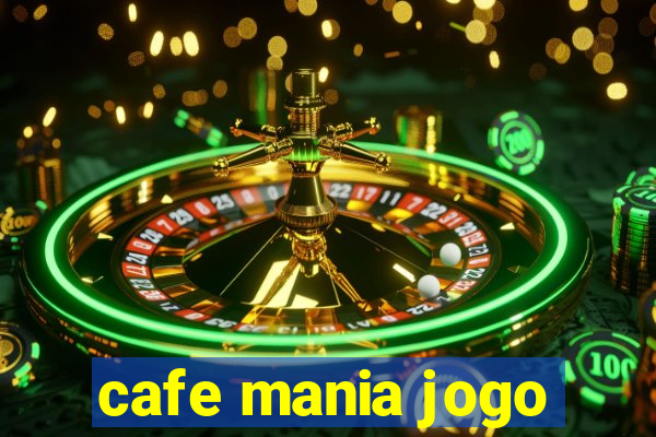 cafe mania jogo