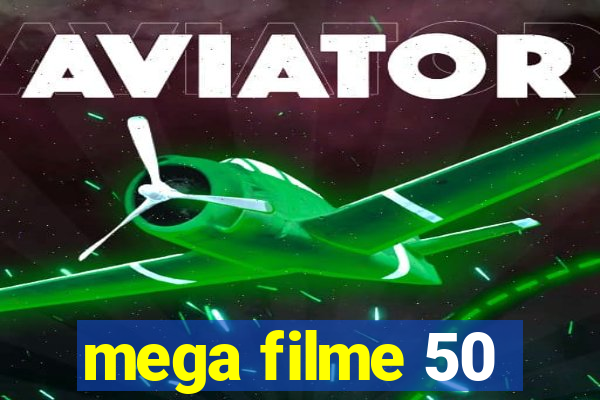 mega filme 50