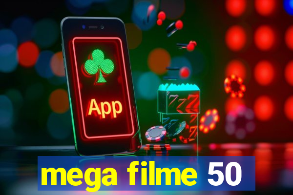 mega filme 50