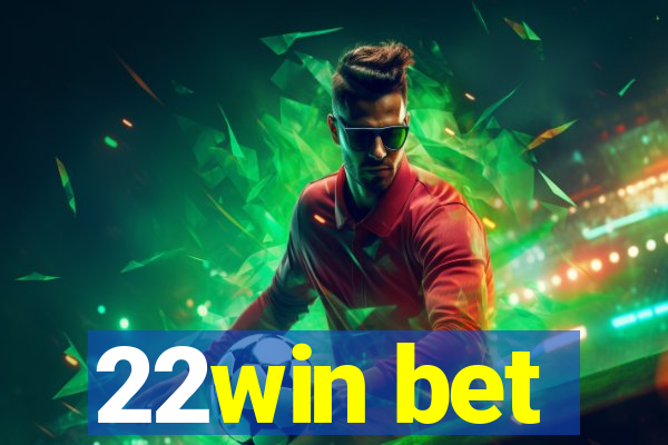 22win bet